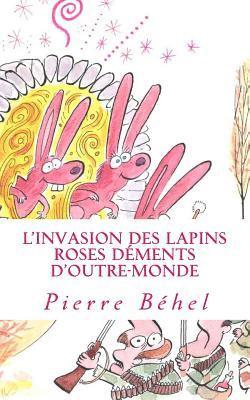 bokomslag L'invasion des lapins roses déments d'outre-monde