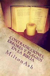 Contradicciones, errores y plagios en la Biblia: Ensayo sobre las supuestas inerrancia, originalidad y exclusividad de la Biblia 1