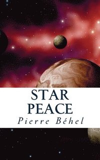 bokomslag Star Peace: Foutez la paix aux étoiles !