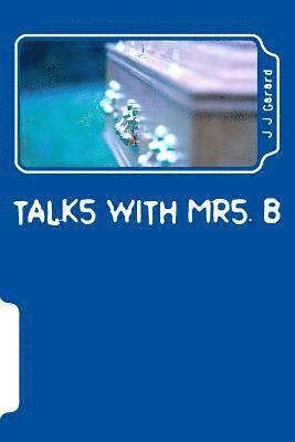 Talks With Mrs. B 1