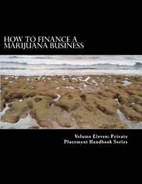 bokomslag How to Finance a Marijuana Business: Equity Crowd Finance Meets Cannabis