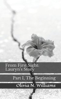 bokomslag From First Sight: Lauryn's Story: Part I, The Beginning