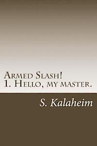 Sir S. Von Kalaheim - Armed Slash!, Häftad