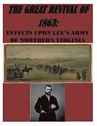 bokomslag The Great Revival of 1863 The Effect Upon Lee's Army of Northern Virginia