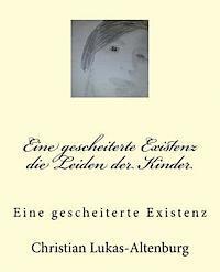 bokomslag Die Leiden der Kinder: Eine gescheiterte Existenz