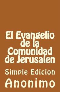 bokomslag El Evangelio de la Comunidadde Jerusalen: Simple Edicion