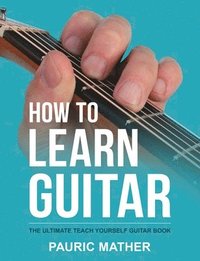 bokomslag How To Learn Guitar