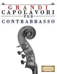 bokomslag Grandi Capolavori Per Contrabbasso: Pezzi Facili Di Bach, Beethoven, Brahms, Handel, Haydn, Mozart, Schubert, Tchaikovsky, Vivaldi E Wagner