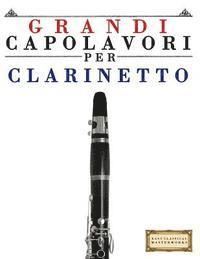 bokomslag Grandi Capolavori Per Clarinetto: Pezzi Facili Di Bach, Beethoven, Brahms, Handel, Haydn, Mozart, Schubert, Tchaikovsky, Vivaldi E Wagner