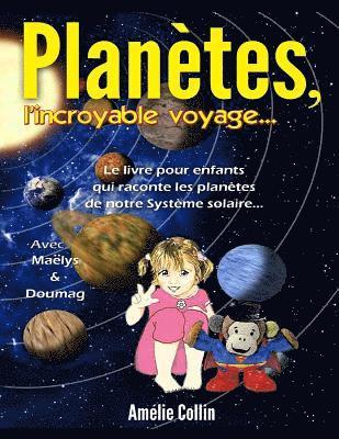 PLANETES, l'incroyable voyage... 1