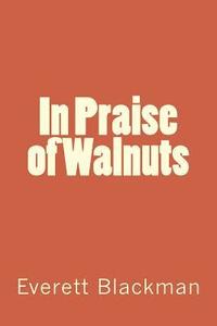 bokomslag In Praise of Walnuts