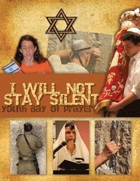 bokomslag I Will Not Stay Silent: (Youth Day of Prayer for Israel)