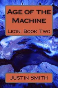 bokomslag Age of the Machine: Leon