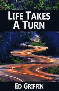 Life Takes a Turn