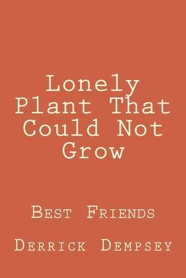 Lonely Plant That Could Not Grow 1