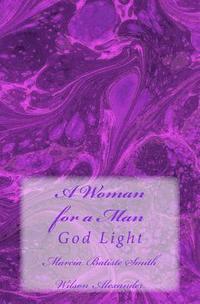 bokomslag A Woman for a Man: God Light