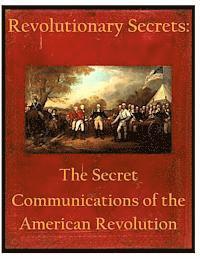 bokomslag Revolutionary Secrets: The Secret Communications of the American Revolution