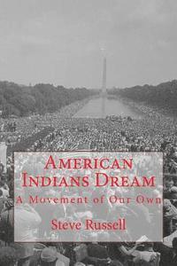 bokomslag American Indians Dream: A Movement of Our Own