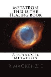 bokomslag METATRON This is the Healing book: ArchAngel Metatron