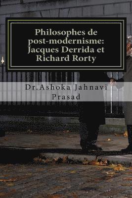 Ashoka Jahnavi Prasad - Philosophes de post-modernisme: Jacques Derrida et Richard Rorty, Häftad