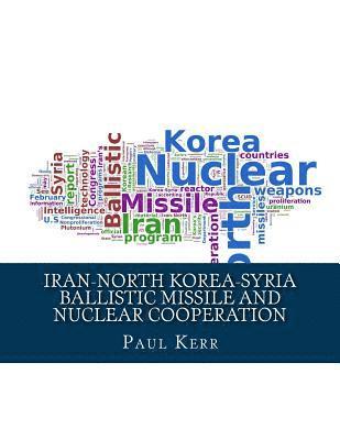 Iran-North Korea-Syria Ballistic Missile and Nuclear Cooperation: Enhanced by PageKicker Robot Jellicoe 1