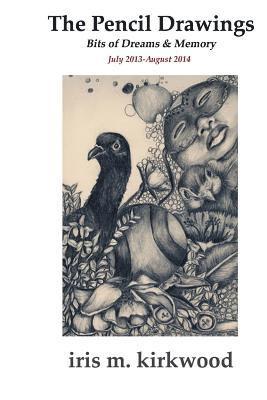 The Pencil Drawings of Iris M. Kirkwood: JULY 2013-August 2014