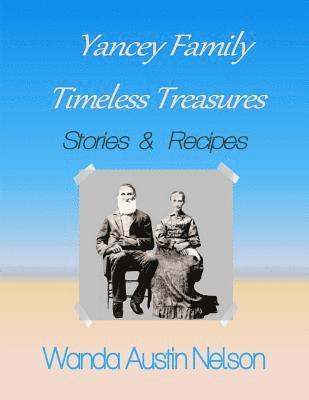 Yancey Family: Timeless Treasures: Stories and Recipes 1