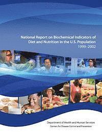 bokomslag National Report on Biochemical Indicators of Diet and Nutrition in the U.S. Population 1999-2002