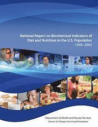 bokomslag National Report on Biochemical Indicators of Diet and Nutrition in the U.S. Population 1999-2002