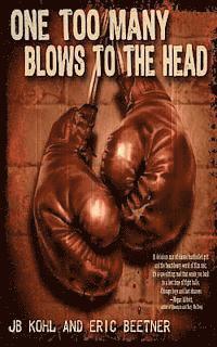 One Too Many Blows To The Head