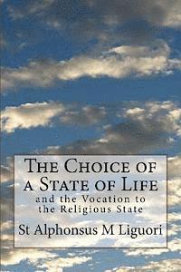 The Choice of a State of Life: and the Vocation to the Religious State 1