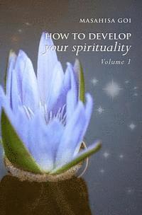 bokomslag How to Develop Your Spirituality, Volume 1