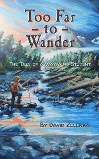 Too Far to Wander: The Tale of a Wayward Student 1