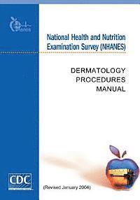 bokomslag National Health and Nutrition Examination Survey (NHANES): Dermatology Procedures Manual