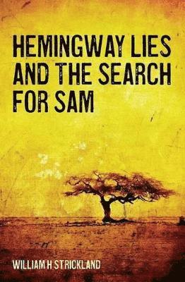 bokomslag Hemingway Lies and The Search For Sam