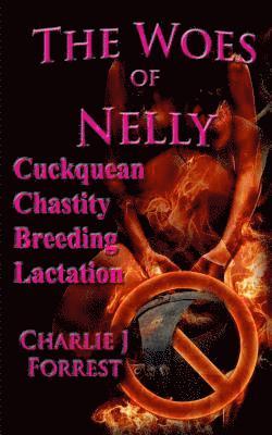 The Woes of Nelly: Cuckquean Chastity Breeding Lactation 1