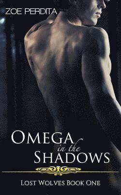 bokomslag Omega in the Shadows (Lost Wolves Book One)