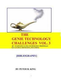 bokomslag The Genie Technology Challenges, Volume 3: 40+ Super and Ultra-Technology Proposals To Catapult Humanity, Including Huge Transparent Domes, Three-Dime