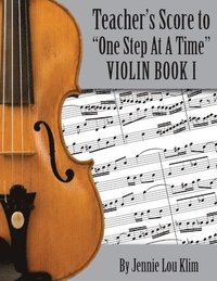 bokomslag One Step At A Time: The Teacher's Score, Violin Book I