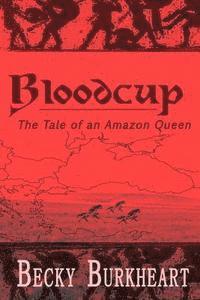 bokomslag Bloodcup: The Tale of the Last Amazon Queen