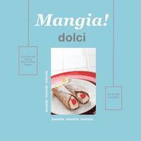 bokomslag Mangia! Dolci: A Mom-and-Me Book of Sweet Sicilian Recipes