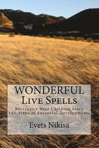 bokomslag WONDERFUL Live Spells: 144-Steps Recreative Nice Children Story Succesful Development