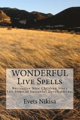 bokomslag WONDERFUL Live Spells: 144-Steps Recreative Nice Children Story Succesful Development