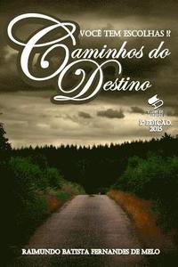 bokomslag Caminhos Do Destino: Você Tem Escolhas!?