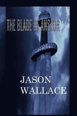 The Blade of Anslor 1