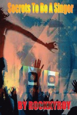 Rockky Roy - Secrets To Be A Singer, Häftad