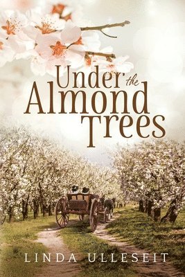 Linda Ulleseit - Under the Almond Trees, Häftad