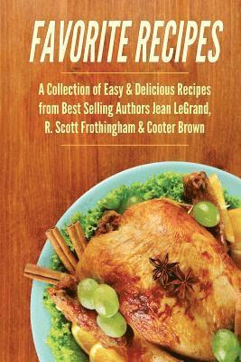 Favorite Recipes: A Collection of Easy & Delicious Recipes from Best Selling Aut 1
