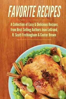 R. Scott Frothingham, Cooter Brown - Favorite Recipes: A Collection of Easy & Delicious Recipes from Best Selling Aut, Häftad