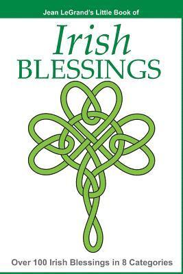 IRISH BLESSINGS - Over 100 Irish Blessings in 8 Categories 1